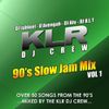 KLR DJ Crew - 90s Slow Jam Mix v1