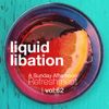Liquid Libation - A Sunday Afternoon Refreshment | vol 62
