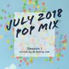 Top 40 Pop Mix July 2018 - DJ Danny Cee