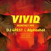 VIVID MONTHLY MIX 7 / DJ 4REST & Alphashot