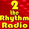 2 the Rhythm Radio Mar.02.2012 Episode 50