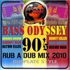 BASS ODYSSEY - 90'S RUB A DUB DUBPLATE MIX