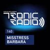 Tronic Podcast 140 with Misstress Barbara