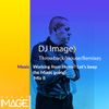 Covid- 19 Mix Series-DJ Image Image Effect EP.2 - Throwback/House/Remixes