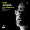 Magna Recordings Radio Show by Carlos Manaça #15 2019 | Live @ Pedra Do Couto [Santo Tirso] Portugal