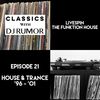 House & Trance '96-'01 - Classics With DJ Rumor: LiveSpin, Episode 21