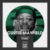 Tribute to CURTIS MAYFIELD - Selected by Kobal