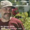 Mr Shiver Show - 28th May 2020