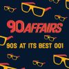 Dj 90 Affairs - 90S AT ITS BEST 001