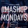 TheMashup #MondayMashup mixed by H.U.J