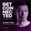 Get Connected with Mladen Tomic - 051 - Live at Lazareti, Dubrovnik, Croatia