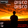 Praveen Jay - DISCO DISCO EP #12 | Guest Mix by Kanishka D