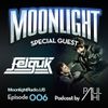 Moonlight Radio Episode 006 featuring Felguk & Paul Ahi