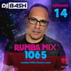 DJ Bash - Rumba Mix Episode 14
