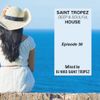 SAINT TROPEZ DEEP & SOULFUL HOUSE Episode 36. Mixed by Dj NIKO SAINT TROPEZ