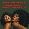70' Chill Soul Bossa Funk Session Vol. 3