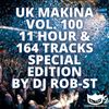 UK Makina Vol 100 by Dj Rob ST (WWW.RAVING.NINJA) - SPECIAL 11 HOUR LONG EDITION 164 Tracks!!!!