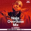 Naija Overdose Mix Vol 11 [Davido, Wizkid, Burna Boy, Rema, Joeboy, Naira Marley, Olamide, Tekno]