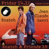 SNATCH PILLSRADIO S02E29 SNATCH & FRIENDS 10 : JEAN CLAUDE GAVRI