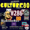 286º Programa Culture 80 - Dj Bruno More