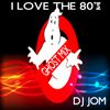 I LOVE THE 80's - GHOST MIX