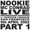 Nookie & MC Conrad LIVE Progression Sessions @ Justice League San Francisco PART 1