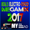 DJ NIKOLAY-D - ITALO ELECTRO-DISCO MEGAMIX 2017