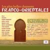 129 succès du Maroc à la Turquie  | Les Plus Belles Chansons Franco-Orientales 1900-1960