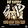 DJ KENNY YARD MAN TING THIS DANCEHALL MIX APR 2019