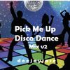 Pick Me Up Disco Dance Mix v2 by deejayjose