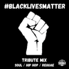 BLACK LIVES MATTER - TRIBUTE MIX - 2020