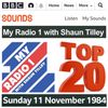 MY RADIO 1 TOP 20 WITH SHAUN TILLEY & RICHARD SKINNER : 11/11/84