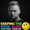 Keeping The Rave Alive Episode 346 feat. Warface