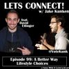 Episode 99: A Better Way - Lifestyle Choices feat. David Etlinger & Jake Kunken
