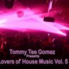 Tommy Tee Gomez presents Lovers of House Music Vol. 5 (Soulful House)