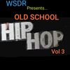 WSDR 2018 Old School Hip Hop Vol 3