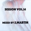 Session vol.14 mixed by J.Martin 11/April/2020