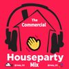 The Commercial House Party Mix