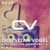 Christian Vogel - Aus Liebe Zur Musik DJ Mix Part II (Schaltwerk Podcast #029)