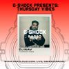 G-Shock Radio Presents - Thursday Vibes with Dj Nav - 21/12