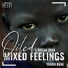 Yamin Bene - Oiled african skin (#MixedFeelings #25) May 2020