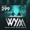 Cosmic Gate - WAKE YOUR MIND Radio Episode 299 - Best of 2019 pt1