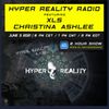 Christina Ashlee - Guest Mix for Hyper Reality Radio Hosted by XLS (2021-06-03)