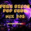 Funk Disco Pop Soul Mix 80s (Extended Rework)