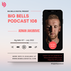 Adnan Jakubovic - Big Bells 108 [July 2022] [Proton Radio]