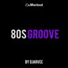 80s GROOVE MIXED BY @DJARVEE