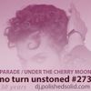 PARADE & UNDER THE CHERRY MOON 30th Anniversary Mix (No Turn Unstoned #273)