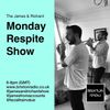 James and Richard / The Monday Respite Show 07-12-20