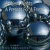 Ambient Nights - A Present For A Friend