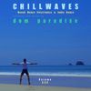 ChillWaves Vol. 30 by Dom Paradise - Chilled Beach House Electronica & Indie Dance